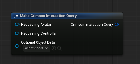 Make CrimsonInteractionQuery -> Requesting Avatar = Get Avatar Actor From Actor Info, Requesting Controller = Get Player Controller.