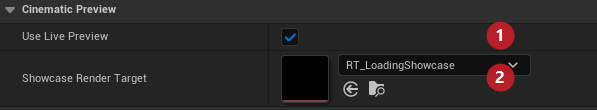 Project Settings -> Crimson -> Crimson Loading Screen -> Cinematic Preview: Use Live Preview ticked, Showcase Render Target = RT_Showcase.