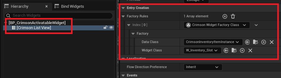 CrimsonListView Details -> Entry Creation -> Factory Rules: [0] CrimsonWidgetFactory_Class (Data Class = EquipmentItem, Widget Class = WBP_EquipmentEntry), [1] (Data Class = ConsumableItem, Widget Class = WBP_ConsumableEntry).